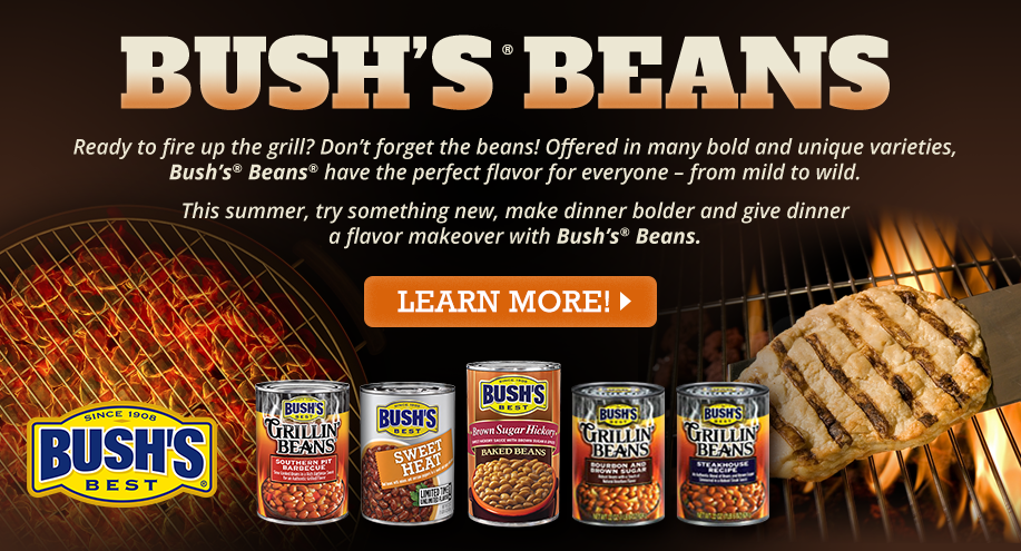 BUSH'S BEANS | Ready to fire up the grill? Don’t forget the beans! Offered in many bold and unique varieties, Bush’s® Beans® have the perfect flavor for everyone – from mild to wild. This summer, try something new, make dinner bolder and give dinner a flavor makeover with Bush’s® Beans.